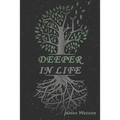 Deeper In Life - Paperback