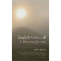 English Grounds: A Pastoral Journal - Hardcover