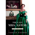 Last Mrs. Astor: A New York Story - Paperback