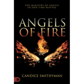 Angels of Fire: The Ministry of Angels in End-Time Revival - Paperback