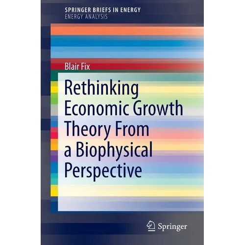 Rethinking Economic Growth Theory from a Biophysical Perspective - Paperback