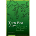 Three Fires Unity: The Anishnaabeg of the Lake Huron Borderlands