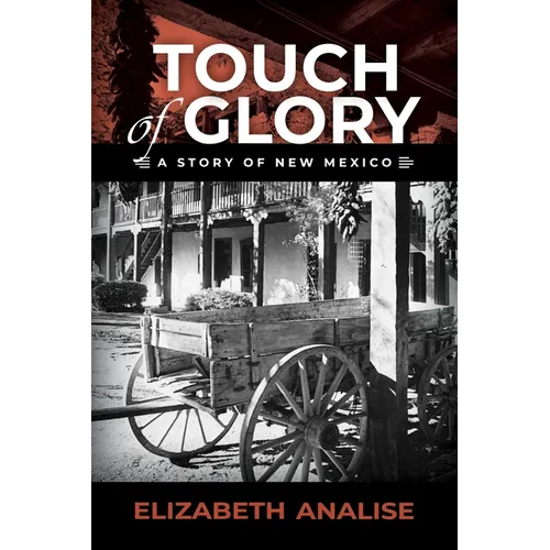 Touch of Glory: A Story of New Mexico