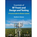 Essentials of RF Front-End Design and Testing: A Practical Guide for Wireless Systems - Hardcover