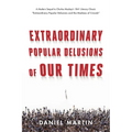 Extraordinary Popular Delusions of Our Times - Paperback