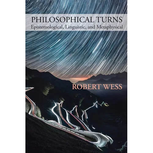 Philosophical Turns: Epistemological, Linguistic, and Metaphysical - Paperback
