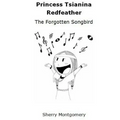 Princess Tsianina Redfeather: The Forgotten Songbird