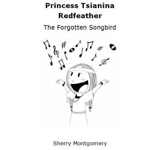 Princess Tsianina Redfeather: The Forgotten Songbird