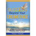 Success Beyond Your Circumstance - Paperback