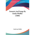 Sonnets And Songs By Emily Pfeiffer (1880) - Paperback