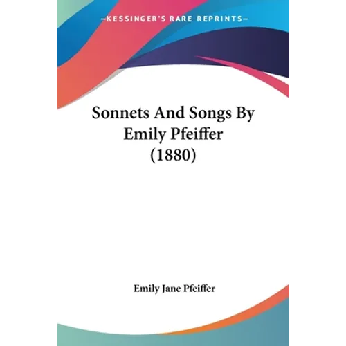Sonnets And Songs By Emily Pfeiffer (1880) - Paperback