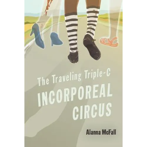 The Traveling Triple-C Incorporeal Circus - Paperback