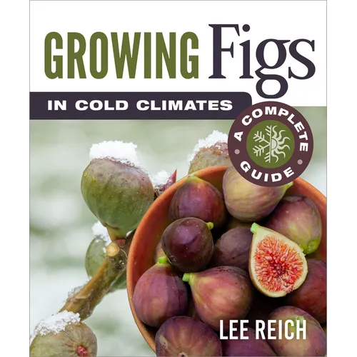 Growing Figs in Cold Climates: A Complete Guide - Paperback