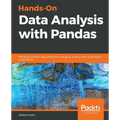 Hands-On Data Analysis with Pandas: Efficiently perform data collection, wrangling, analysis, and visualization using Python - Paperback