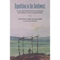 Expedition to the Southwest: An 1845 Reconnaissance of Colorado, New Mexico, Texas, & Oklahoma