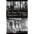 The Great Columbus Experiment of 1908: Waterworks That Changed the World