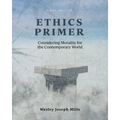 Ethics Primer: Considering Morality for the Contemporary World - Paperback