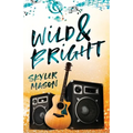 Wild and Bright: A Rock Star Romance - Paperback