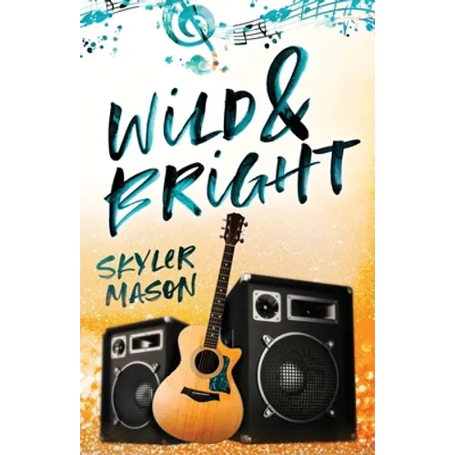 Wild and Bright: A Rock Star Romance - Paperback