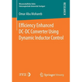 Efficiency Enhanced DC-DC Converter Using Dynamic Inductor Control - Paperback