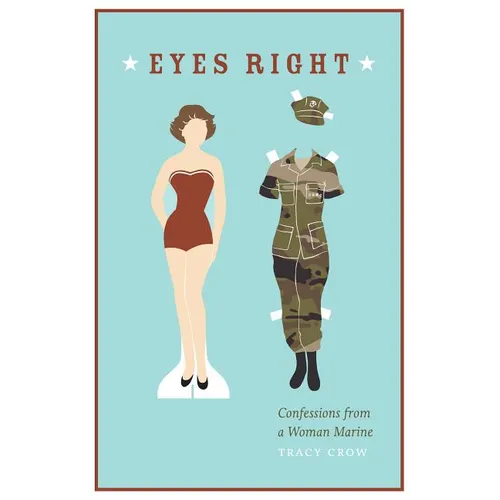 Eyes Right: Confessions from a Woman Marine - Hardcover