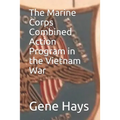 The Marine Corps Combined Action Program in the Vietnam War - Paperback