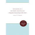 The Making of a Southern Industrialist: A Biographical Study of Simpson Bobo Tanner