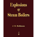 Explosions Of Steam Boilers - Paperback