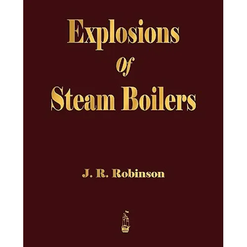 Explosions Of Steam Boilers - Paperback