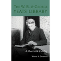 W. B. and George Yeats Library:: A Short-Title Catalog - Hardcover
