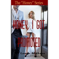 Honey, I Got Promoted - Paperback