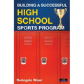 Building a Successful High School Sports Program - Paperback