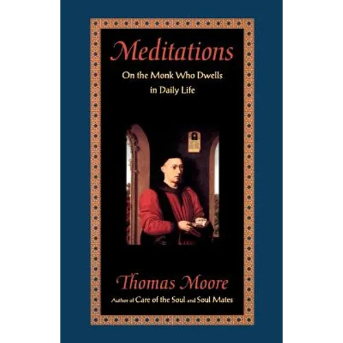 Meditations: On the Monk Who Dwells in Daily Life - Paperback