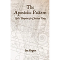 The Apostolic Pattern: God's Blueprint for Christian Unity - Paperback