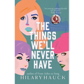 The Things We'll Never Have - Paperback
