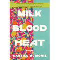 Milk Blood Heat - Paperback