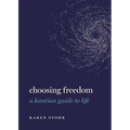 Choosing Freedom: A Kantian Guide to Life - Hardcover