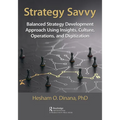 Strategy Savvy: Balanced Strategy Development Approach Using Insights, Culture, Operations, and Digitization - Paperback
