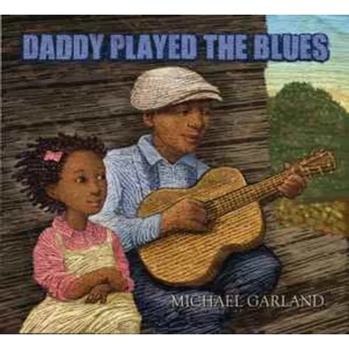Daddy Played the Blues - Hardcover