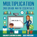 Multiplication 3rd Grade Math Essentials Children's Arithmetic Books - Paperback