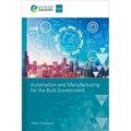 Automation and Manufacturing for the Built Environment - Hardcover