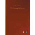 The Crime against Europe - Paperback