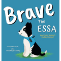 Brave The ESSA: A Story About An Emotional Support Stuffed Animal - Hardcover