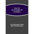 Essay On The Principles Of Translation - Paperback