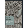 A Short History of the American Civil War