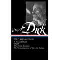 Philip K. Dick: Valis and Later Novels (Loa #193): A Maze of Death / Valis / The Divine Invasion / The Transmigration of Timothy Archer - Hardcover
