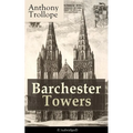 Barchester Towers (Unabridged): Victorian Classic - Paperback