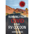 Running from COVID in our RV Cocoon - Paperback