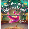 Fiona Flamingo's Fabulous Dance - Hardcover