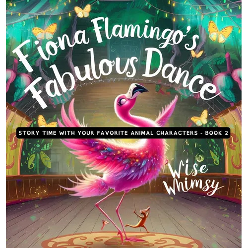 Fiona Flamingo's Fabulous Dance - Hardcover